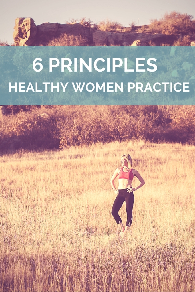 6 Principles Healthy Women Practice Pinterest Image