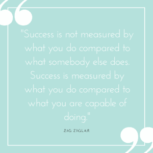 success-is-not-measured-by-what-you-do-compared-to-what-somebody-else-does-success-is-measured-by-what-you-do-compared-to-what-you-are-capable-of-doing